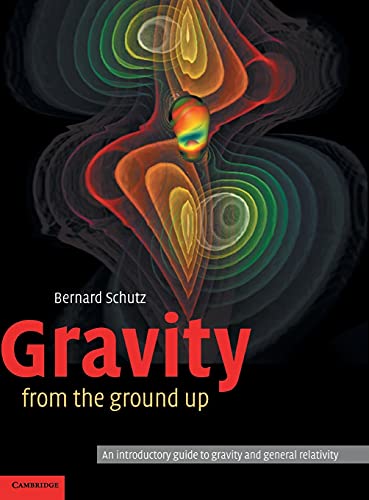 Gravity from the Ground Up: An Introductory Guide to Gravity and General Relativity von Cambridge University Press